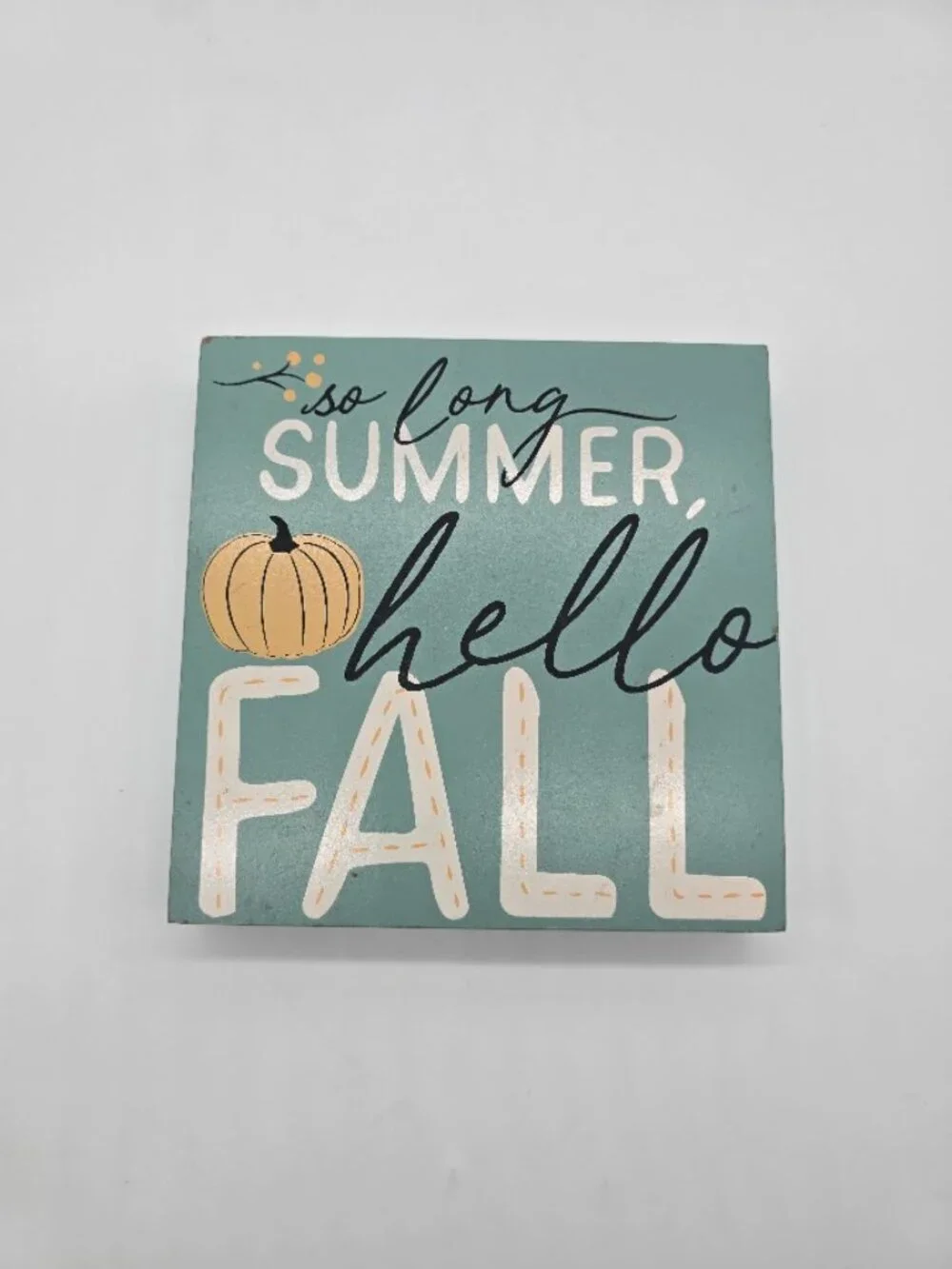 Fall Pumpkin Decor So Long Summer Hello Fall Tabletop Sign 7.5